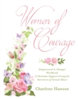 Women of Courage : Empowered to Change! Workbook A Christian Support Group for Survivors of Sexual Abuse - eBook