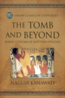 The Tomb and Beyond : Burial Customs of Egyptian Officials - eBook