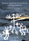 Bronze Age Rock Art in Iberia and Scandinavia : Words, Warriors, and Long-distance Metal Trade - eBook