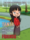 Tanta: A Girl Who Did Not Have Friends - eBook
