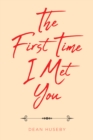 The First Time I Met You - eBook