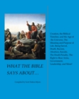 What the Bible Says About... : Creation, the Biblical Timeline, and the Age of the Universe, the Meaning and Purpose of Life, Being Saved, Death, Racism, Abortion, Suicide, the Death Penalty, the Righ - eBook