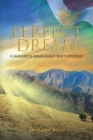Perfect Dream : A Maverick Immigrant BoyaEUR(tm)s Journey from an Isolated Village to the American Dream - eBook