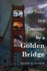 Tales Tolled to a Commuter by a Golden Bridge - eBook