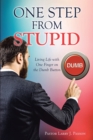 One Step from Stupid : Living Life with One Finger on the Dumb Button - eBook