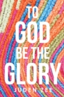 To God Be The Glory - eBook