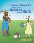 Divorce Doesn't Have to Be Baaaaad for the Kids - eBook