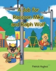 A Job For Raccoon Mike And Ralph Wolf - eBook