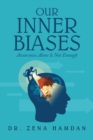Our Inner Biases : Awareness Alone Is Not Enough - eBook