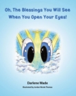 Oh, The Blessings You Will See When You Open Your Eyes! - eBook