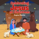 Celebrating Jesus at Christmas - eBook