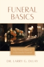 Funeral Basics : Five Proven Steps to Successful Funeral Preparation - eBook