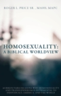 Homosexuality : A Biblical Worldview - eBook