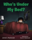 Who's Under My Bed? - eBook