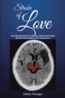 Stroke of Love : How Recovering From a Massive Stroke has Taught me that Vulnerability is Our Superpower - eBook