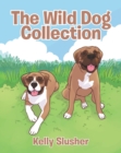 The Wild Dog Collection - eBook
