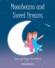 Moonbeams and Sweet Dreams : Poems and Prayers for Children - eBook