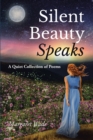 Silent Beauty Speaks : A Quiet Collection of Poems - eBook