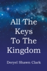 All The Keys To The Kingdom - eBook