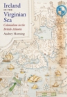 Ireland in the Virginian Sea : Colonialism in the British Atlantic - eBook