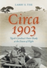 Circa 1903 : North Carolina's Outer Banks at the Dawn of Flight - eBook