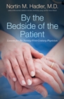 By the Bedside of the Patient : Lessons for the Twenty-First-Century Physician - eBook