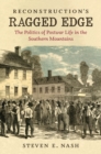 Reconstruction's Ragged Edge : The Politics of Postwar Life in the Southern Mountains - eBook