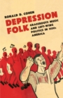 Depression Folk : Grassroots Music and Left-Wing Politics in 1930s America - eBook