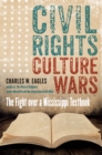 Civil Rights, Culture Wars : The Fight over a Mississippi Textbook - eBook