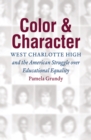 Color and Character : West Charlotte High and the American Struggle over Educational Equality - eBook