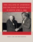 The Collapse of Apartheid and the Dawn of Democracy in South Africa, 1993 - eBook