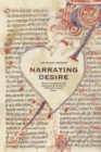 Narrating Desire : Moral Consolation and Sentimental Fiction in Fifteenth-Century Spain - eBook