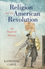 Religion and the American Revolution : An Imperial History - eBook