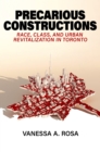 Precarious Constructions : Race, Class, and Urban Revitalization in Toronto - eBook