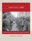 Chicago, 1968 : Policy and Protest at the Democratic National Convention - eBook