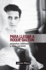 Para llegar a Roque Dalton : Pequenos infiernos y otros paraisos (estudio politico-poetico) - eBook