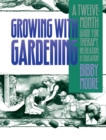 Growing with Gardening : A Twelve-month Guide for Therapy, Recreation, and Education - eBook