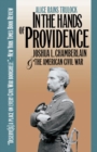 In the Hands of Providence : Joshua L. Chamberlain and the American Civil War - eBook