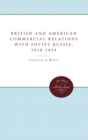 British and American Commercial Relations with Soviet Russia, 1918-1924 - eBook
