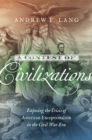 A Contest of Civilizations : Exposing the Crisis of American Exceptionalism in the Civil War Era - eBook