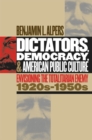 Dictators, Democracy, and American Public Culture : Envisioning the Totalitarian Enemy, 1920s-1950s - eBook