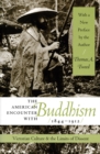 The American Encounter with Buddhism, 1844-1912 : Victorian Culture and the Limits of Dissent - eBook