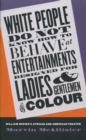 White People Do Not Know How to Behave at Entertainments Designed for Ladies and Gentlemen of Colour : William Brown's African and American Theater - eBook