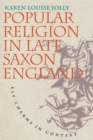 Popular Religion in Late Saxon England : Elf Charms in Context - eBook