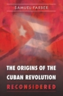 The Origins of the Cuban Revolution Reconsidered - eBook