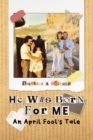 He was Born For Me : An April Fool's Tale - eBook