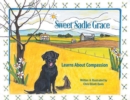 Sweet Sadie Grace Learns About Compassion : Written and Illustrated by Chris Elliott-Davis - eBook