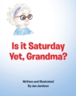 Is it Saturday Yet, Grandma? - eBook