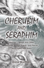CHERUBIM AND SERAPHIM : Heaven's Beasts and Other Assorted Beings, Events, and Places Associated with Them - eBook
