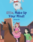 Ellie, Make Up Your Mind! - eBook